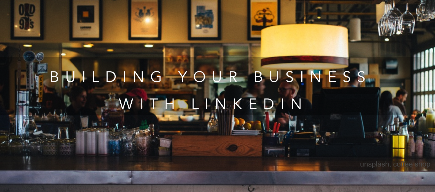 building your business with linkedin