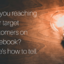 Are you reaching your target customers on facebook