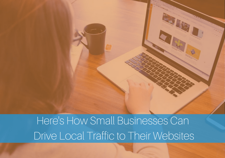 Here's How Small Businesses Can Drive Local Traffic to Their Websites